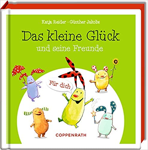 Das kleine Glück uns eien Freunde
